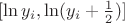 $[\ln y_i,\ln (y_i+\frac 1 2)]$