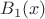 ${B_1(x)}$