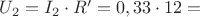 $U_{2}=I_{2} \cdot R'=0,33 \cdot 12=$