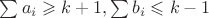 $\sum a_i \geqslant k+1, \sum b_i \leqslant k-1$