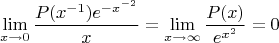$$\lim_{x \to 0}\frac{P(x^{-1}) e^{-x^{-2}}}{x} = \lim_{x \to \infty} \frac{P(x)}{e^{x^2}} = 0$$
