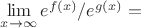 $\lim\limits_{x\to\infty}e^{f(x)}/e^{g(x)}=$