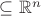 $\subseteq\mathbb{R}^n$