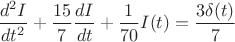 $\dfrac{d^2 I}{dt^2} + \dfrac{15}{7} \dfrac{dI}{dt} + \dfrac{1}{70} I(t)=\dfrac{3 \delta (t)}{7} $