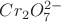 $Cr_2O_7^{2-}$