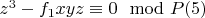 $z^3 - f_1xyz\equiv 0\mod P\engo(5)$