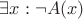 $\exists x: \neg A(x)$
