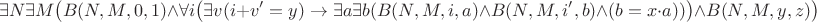 $$\exists N\exists M \big(B(N,M,0,1)\wedge \forall i \big(\exists v (i+v'=y)\to\exists a \exists b (B(N,M,i,a)\wedge B(N,M,i',b) \wedge (b=x\cdot a))\big)\wedge B(N,M,y,z)\big)$$