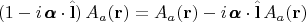 $$(1-i\,\pmb{\alpha}\cdot\hat{\mathbf{l}})\,A_a(\mathbf{r}) = A_a(\mathbf{r})-i\,\pmb{\alpha}\cdot\hat{\mathbf{l}}\,A_a(\mathbf{r}) $$
