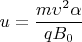 $$u = \frac{ m \upsilon^2 \alpha}{q B_0}$$