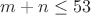 $m+n\le 53$
