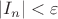 $|I_n|<\varepsilon$