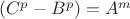 $(C^p-B^p)=A^m$