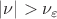 $\left\lvert\nu\right\rvert > \nu_\varepsilon$