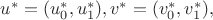 $u^*=( u^*_0, u^*_1), v^*=( v^*_0, v^*_1),$