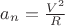 $a_{n}=\frac{V^2}{R}$