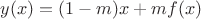 $y(x)=(1-m)x+mf(x)$