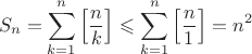 $$
S_n = \sum\limits_{k=1}^n \left[ \frac{n}{k} \right] \leqslant \sum\limits_{k=1}^n \left[ \frac{n}{1} \right] = n^2
$$