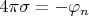 $ 4\pi \sigma = -\varphi_n$