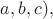$a,b,c),$