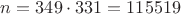 $n=349\cdot 331=115519$