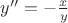 $y''=-\frac{x}{y}$