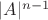 $|A|^{n-1}$