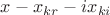 $x - {x_{kr}} - i{x_{ki}}$