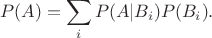 $$P(A)=\sum_iP(A|B_i)P(B_i).$$