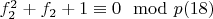 $f_2^2 + f_2 +1 \equiv 0\mod p\engo(18)$