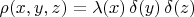 $\rho(x,y,z)=\lambda(x)\,\delta(y)\,\delta(z)$