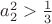 $a_2^2>\frac1 3$