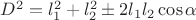 $\[{D^2} = l_1^2 + l_2^2 \pm 2{l_1}{l_2}\cos \alpha \]$