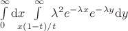 $\int\limits_{0}^{\infty}  {\rm d}x \!\!\!\!\int\limits_{x (1-t)/t}^{\infty} \!\!\!\! \lambda^2 e^{-\lambda x} e^{-\lambda y} {\rm d}y$
