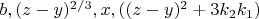 $b, (z-y)^{2/3}, x, ((z-y)^2+3k_2k_1)$