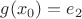 $g(x_0)=e_2$