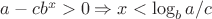 $a-cb^x > 0 \Rightarrow x < \log_b a/c$