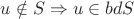 $u\notin S\Rightarrow u\in bdS$