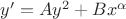 $\[y' = A{y^2} + B{x^\alpha }\]$