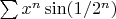 $\sum x^n\sin(1/2^n)$
