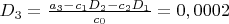 $D_3 =\frac {a_3 - c_1 D_2 -c_2 D_1} {c_0}=0,0002$