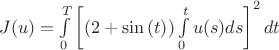 $J(u) = \int\limits_{0}^{T} \left[( 2 + \sin{(t)}) \int\limits_{0}^{t} u(s) ds \right]^{2}dt $