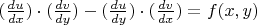 $(\frac{du}{dx}) \cdot(\frac{dv}{dy})-(\frac{du}{dy}) \cdot(\frac{dv}{dx})=f(x,y)$