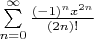 $\sum\limits_{n=0}^\infty \frac{(-1)^n x^{2n}}{(2n)!} $