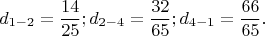 $$\[
d_{1 - 2}  = \frac{{14}}{{25}};d_{2 - 4}  = \frac{{32}}{{65}};d_{4 - 1}  = \frac{{66}}{{65}}.
\]$