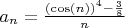 $a_n=\frac{(\cos(n))^4-\frac38}{n}$