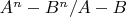 $A^n-B^n/A-B$
