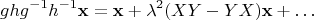 $$ghg^{-1}h^{-1}\mathbf x=\mathbf x+\lambda^2 (XY-YX) \mathbf x+\ldots$$