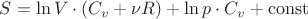 $S=\ln V\cdot (C_v+\nu R) +\ln p\cdot C_v+\operatorname{const}$