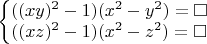 $\left\{\begin{matrix}
((xy)^2-1)(x^2-y^2)=\square\\ 
((xz)^2-1)(x^2-z^2)=\square
\end{matrix}\right.$